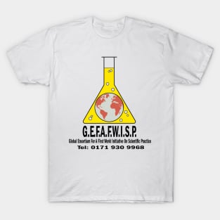 GEFAFWISP - Global Ensortium for a First World Initiative on Scientific Practice T-Shirt